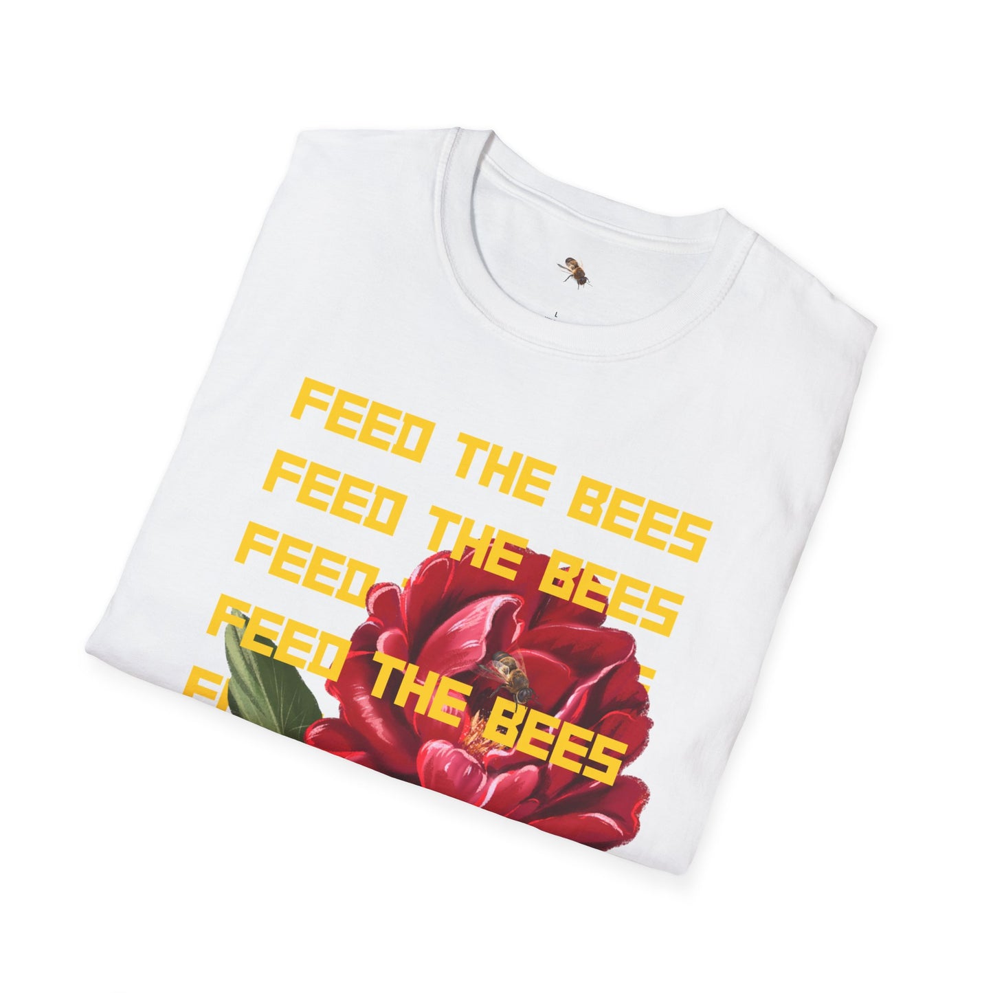 Feed The Bees Universal T Shirt